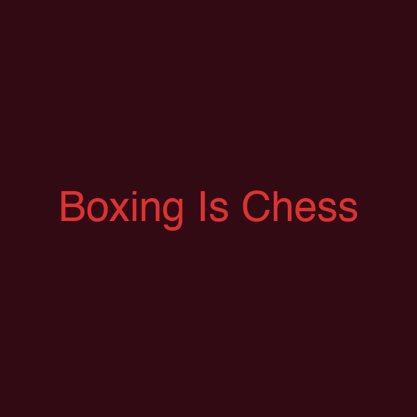 Boxing Is Chess