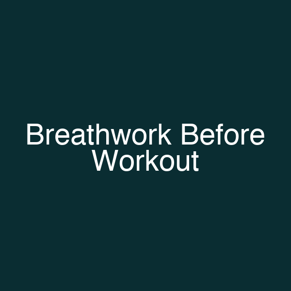 Breathwork Before Workout