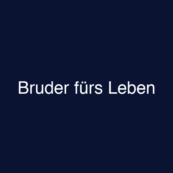Bruder fürs Leben