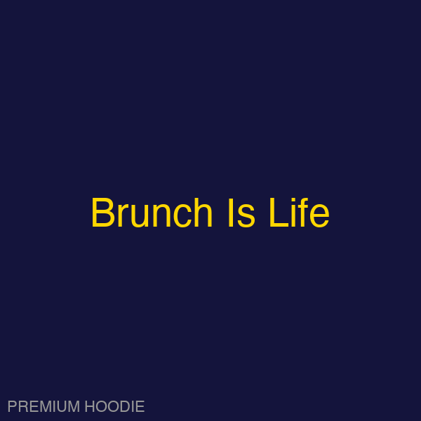 Brunch Is Life | Hoodie