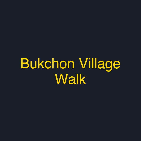 Bukchon Village Walk