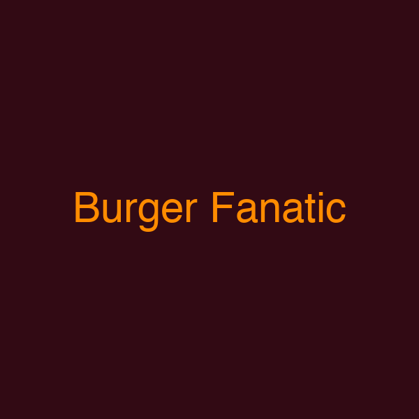 Burger Fanatic