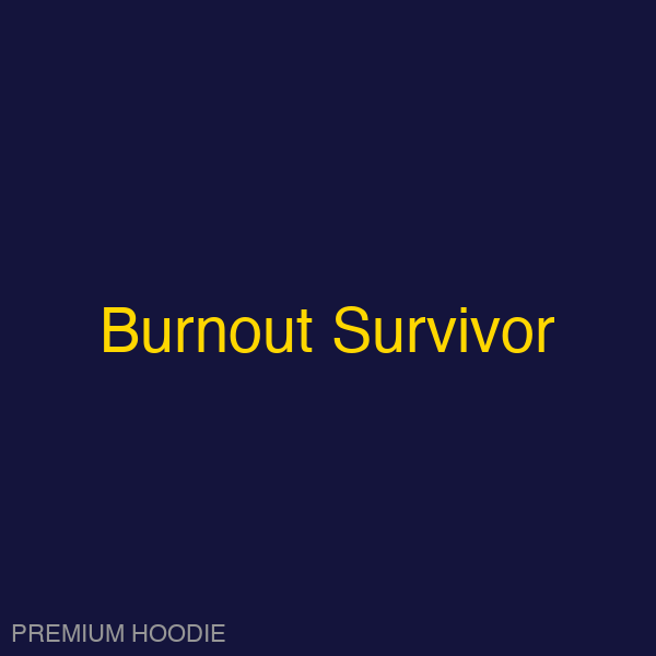 Burnout Survivor | Hoodie
