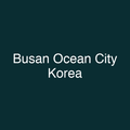 Busan Ocean City Korea