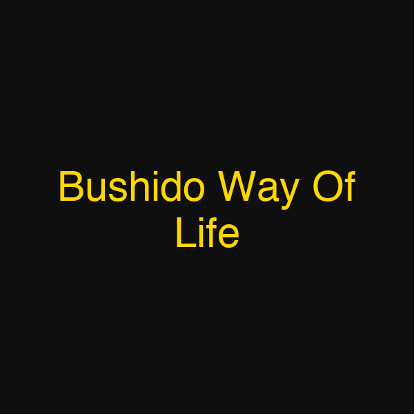 Bushido Way Of Life