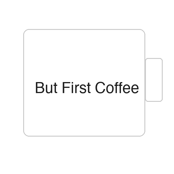 But First Coffee | Tasse