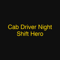 Cab Driver Night Shift Hero