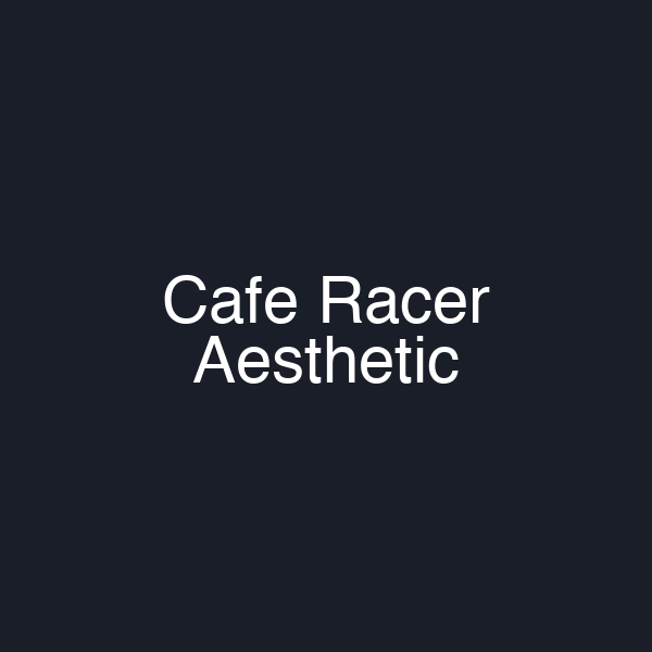 Cafe Racer Aesthetic