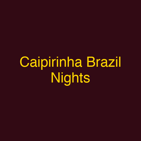 Caipirinha Brazil Nights