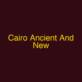 Cairo Ancient And New