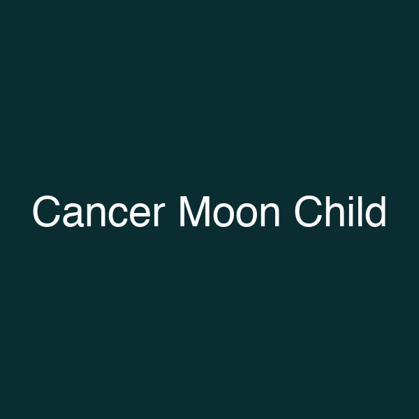 Cancer Moon Child