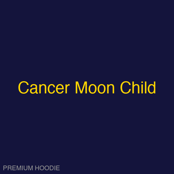 Cancer Moon Child | Hoodie