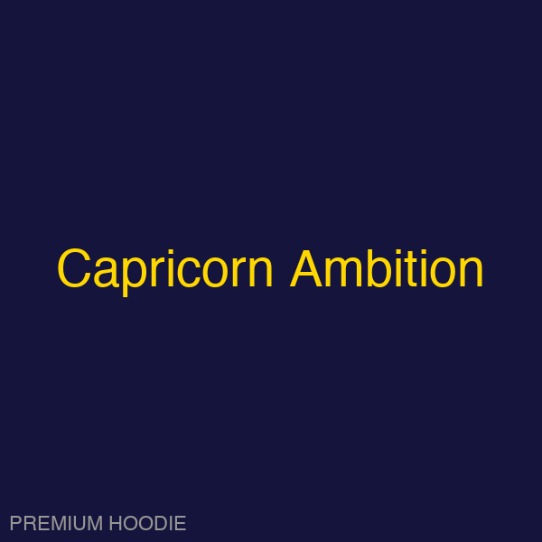 Capricorn Ambition | Hoodie
