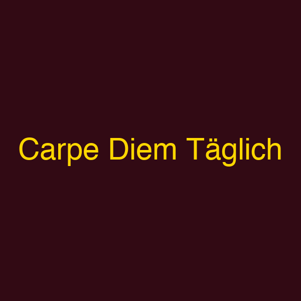 Carpe Diem Täglich