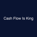 Cash Flow Is King
