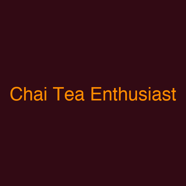 Chai Tea Enthusiast