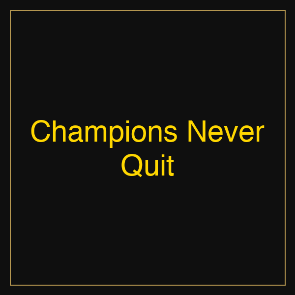 Champions Never Quit | Poster