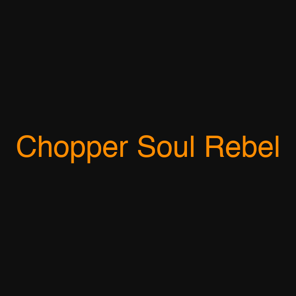 Chopper Soul Rebel