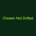 Chosen Not Drifted