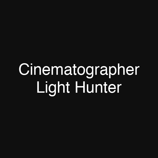 Cinematographer Light Hunter