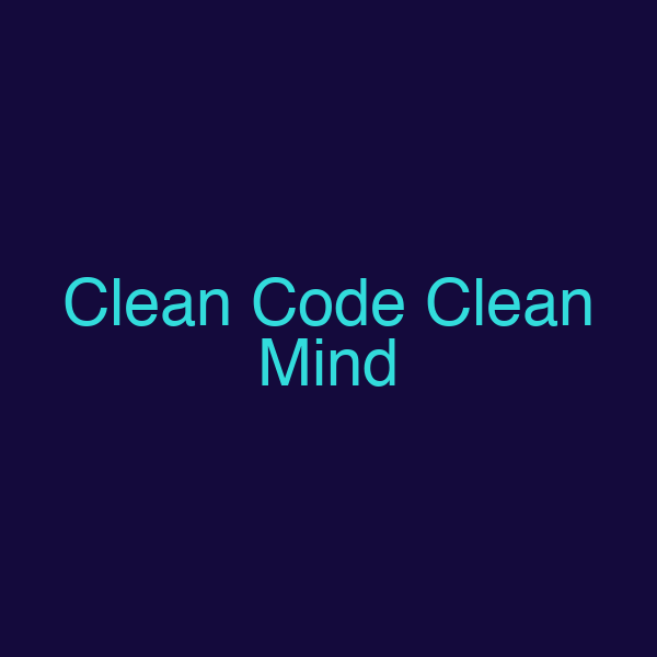 Clean Code Clean Mind