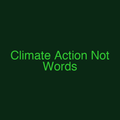 Climate Action Not Words