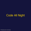 Code All Night | Hoodie