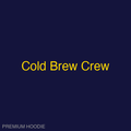 Cold Brew Crew | Hoodie