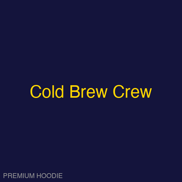 Cold Brew Crew | Hoodie