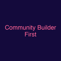 Community Builder First