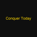 Conquer Today
