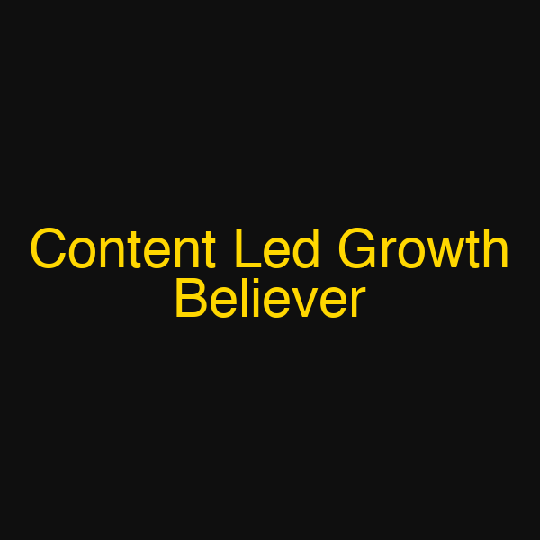 Content Led Growth Believer