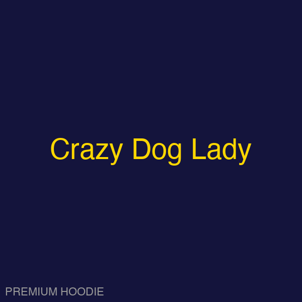 Crazy Dog Lady | Hoodie