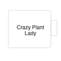 Crazy Plant Lady | Tasse