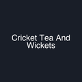 Cricket Tea And Wickets
