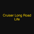 Cruiser Long Road Life