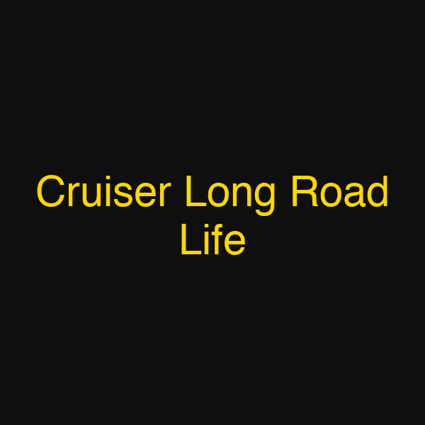 Cruiser Long Road Life