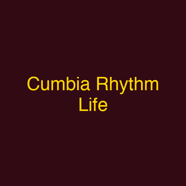 Cumbia Rhythm Life