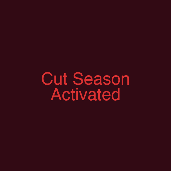 Cut Season Activated