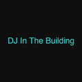 DJ In The Building