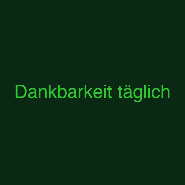 Dankbarkeit täglich