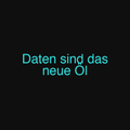 Daten sind das neue Öl