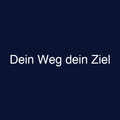 Dein Weg dein Ziel