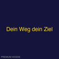 Dein Weg dein Ziel | Hoodie