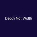 Depth Not Width