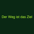 Der Weg ist das Ziel