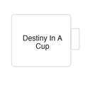 Destiny In A Cup | Tasse