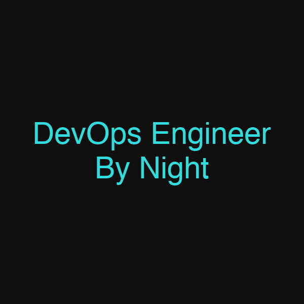DevOps Engineer By Night