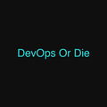 DevOps Or Die