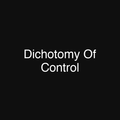 Dichotomy Of Control